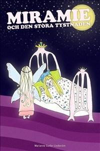 Miramie och den stora tystnaden - Bok av Marianne Gutler Lindström - Inbunden