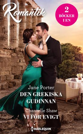 Den grekiska gudinnan ; Vi för evigt - Bok av Chantelle Shaw & Jane Porter - Häfte