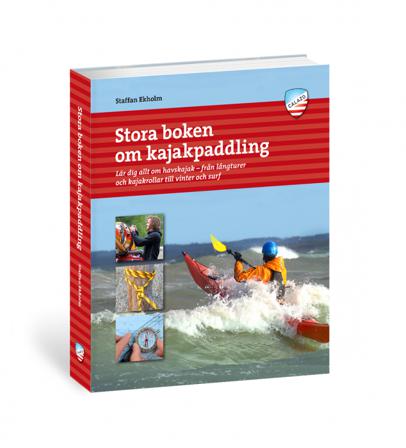 Stora boken om kajakpaddling - Bok av Staffan Ekholm - Danskt band