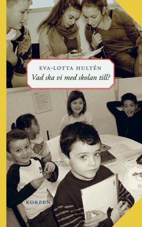 Vad ska vi med skolan till?