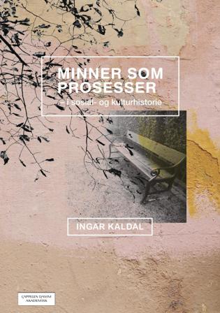 Minner som prosesser - Bok av Ingar Kaldal - Paperback