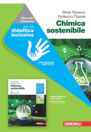 Chimica sostenibile. Idee per imparare. Per le Scuole superiori Silvia Tarasco
