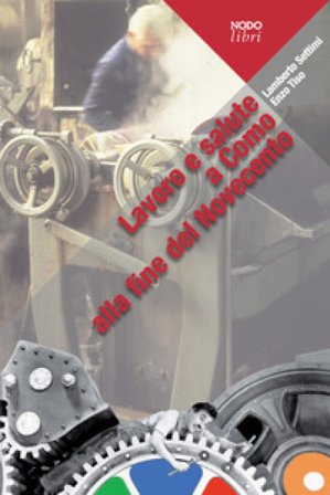 Lavoro e salute a Como alla fine del Novecento Lamberto Settimi