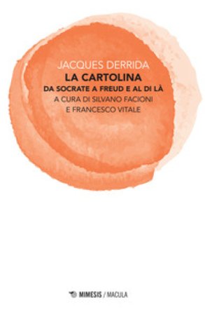 La cartolina. Da Socrate a Freud e al di là Jacques Derrida