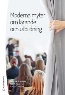 Moderna myter om lärande och utbildning