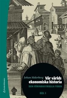 Vår världs ekonomiska historia - Den förindustriella tiden Del 1