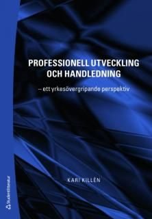 Professionell utveckling och handledning : ett yrkesövergripande perspektiv, ISBN: 9789144047737