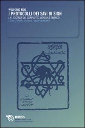 I protocolli dei savi di Sion. La leggenda del complotto ebraico Wolfgang Benz