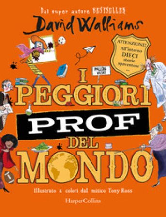 I peggiori prof del mondo David Walliams
