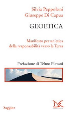 Geoetica. Manifesto per un'etica della responsabilità verso la Terra Silvia Peppoloni
