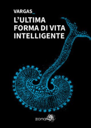 L'ultima forma di vita intelligente Vargas