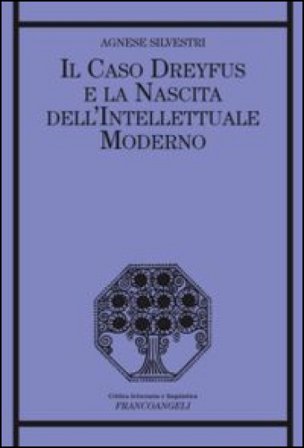 Il caso Dreyfus e la nascita dell'intellettuale moderno Agnese Silvestri
