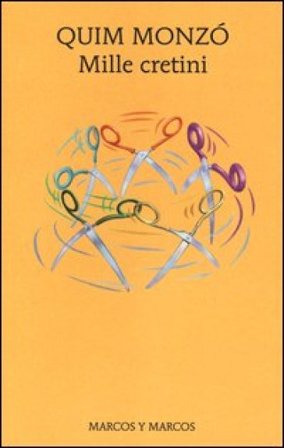 Mille cretini Quim Monzó