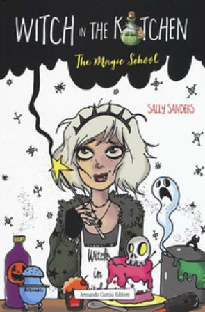 Witch in the kitchen. The magic school Sally Sanders