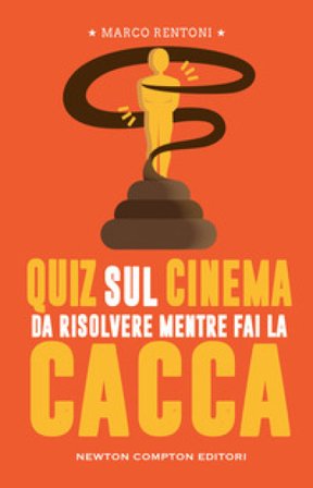 Quiz sul cinema da risolvere mentre fai la cacca Marco Rentoni