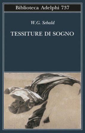 Tessiture di sogno Winfried G. Sebald