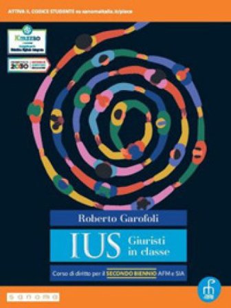 Ius giuristi in classe. Per per il 2° biennio degli Ist. tecnici e professionali. Con e-book. Con espansione online. Vol. 1 Roberto Garofoli