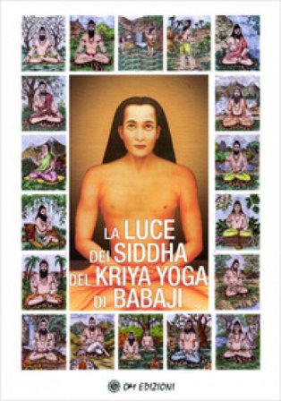 La Luce dei Siddha del Kriya Yoga di Babaji Nacho Nityananda Albalat