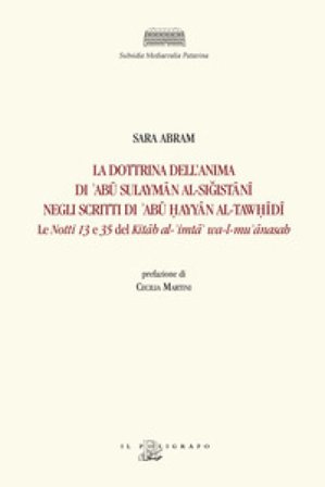 La dottrina dell'anima di 'Ab¿ Sulaym¿n al-Si¿ist¿n¿ negli scritti di 'Ab¿ ¿ayy¿n al-Taw¿¿d¿. Le «Notti» 13 e 35 del Kit¿b al-'imt¿' wa-l-mu' ¿nasah. 