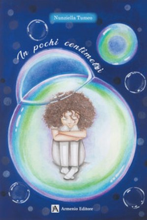 In pochi centimetri. Ediz. per la scuola Nunziella Tumeo