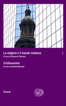 Le religioni e il mondo moderno. Vol. 1: Cristianesimo