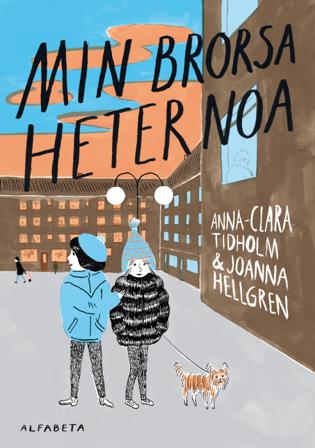 Min brorsa heter Noa - Bok av Anna-Clara Tidholm - Inbunden