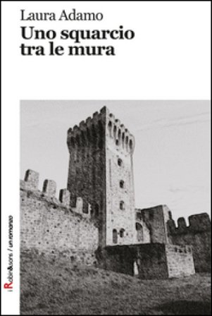 Uno squarcio tra le mura Laura Adamo