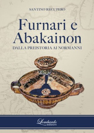 Furnari e Abakainon. Dalla preistoria ai normanni Santino Recupero