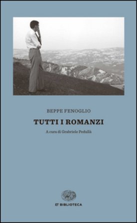 Tutti i romanzi Beppe Fenoglio