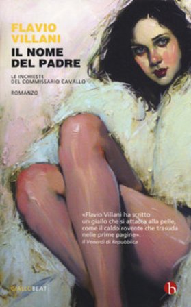 Il nome del padre. Le inchieste del commissario Cavallo Flavio Villani