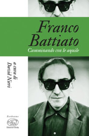 Franco Battiato. Camminando con le aquile David Nieri