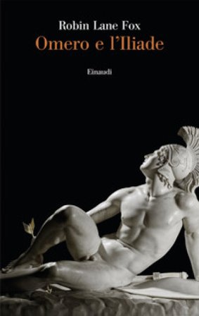 Omero e l'Iliade Robin Lane Fox