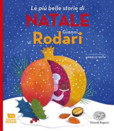Le più belle storie di Natale di Gianni Rodari. Ediz. a colori Gianni Rodari