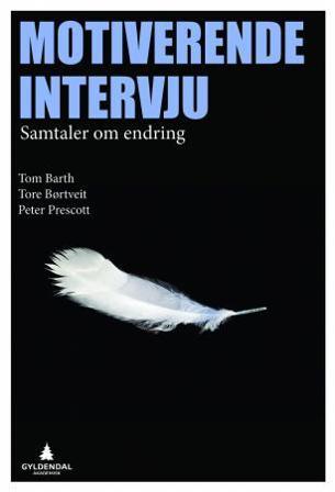 Motiverende intervju - Bok av Peter Prescott, Tore Børtveit, m.fl. - Paperback
