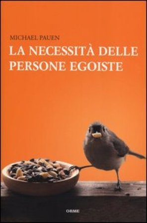 La necessità delle persone egoiste Michael Pauen