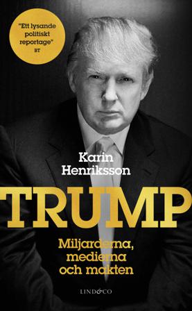 Trump : miljarderna, medierna och makten - Bok av Karin Henriksson - Pocket