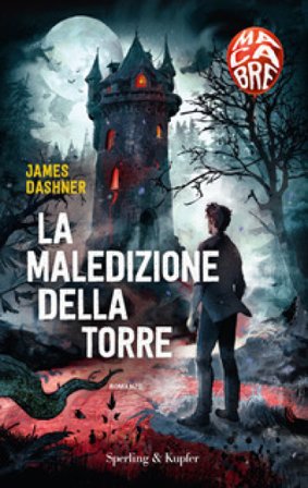 La maledizione della torre. Macabre James Dashner