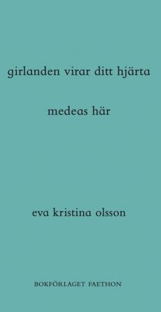 girlanden virar ditt hjärta / medeas här - Bok av Eva Kristina Olsson - Danskt band