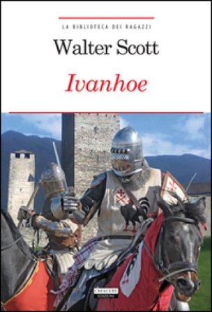 Ivanhoe. Con Segnalibro Walter Scott