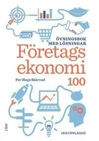 Företagsekonomi 100: Övningsbok med lösningar