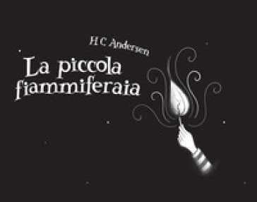 La piccola fiammiferaia Hans Christian Andersen