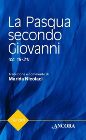 La Pasqua secondo Giovanni Marida Nicolaci