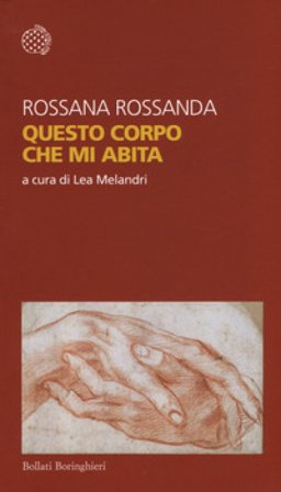 Questo corpo che mi abita Rossana Rossanda