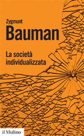 La società individualizzata. Come cambia la nostra esperienza Zygmunt Bauman