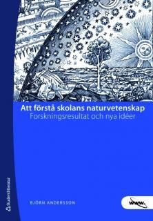Att förstå skolans naturvetenskap - Forskningsresultat och nya idéer, ISBN: 9789144052335