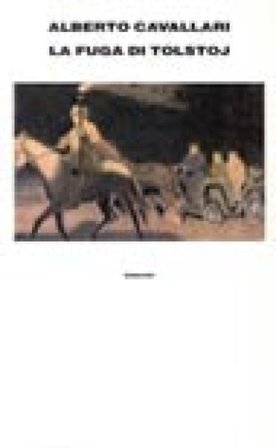 La fuga di Tolstoj Alberto Cavallari