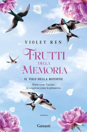 Il volo della rondine. Frutti della memoria Violet Ren