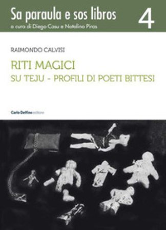 Riti magici. Su teju. Profili di poeti bittesi Raimondo Calvisi