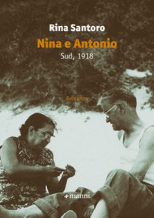Nina e Antonio. Sud, 1918 Rina Santoro