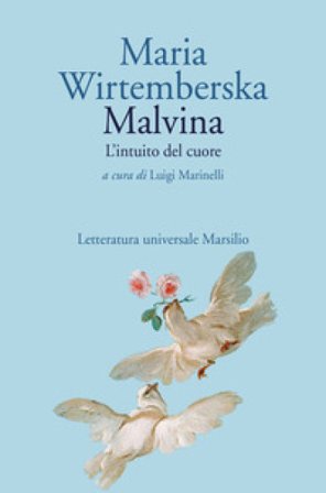 Malvina. L'intuito del cuore Maria Wirtemberska